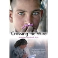 thumbnail image 1 of Crossing the Wire: One Woman's Journey Into the Hidden Dangers of the Afghan War (Hardcover) by Annamaria Cardinalli, 1 of 1