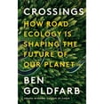 thumbnail image 1 of Pre-Owned Crossings: How Road Ecology Is Shaping the Future of Our Planet, 9781324005896, 1324005890, Hardcover,, 1 of 1