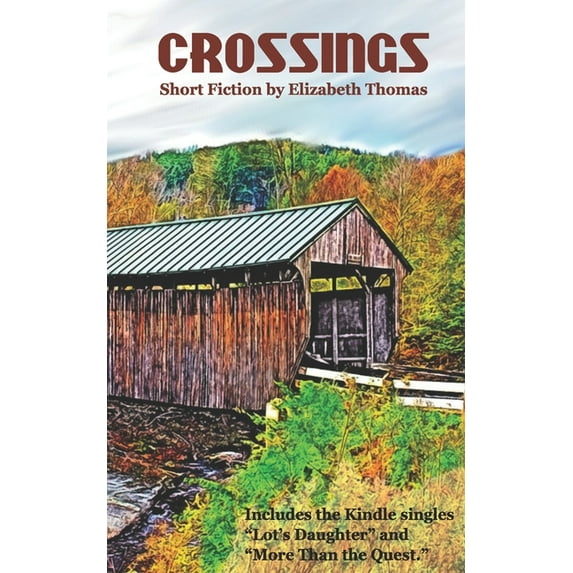 Crossings: Short Fiction by Elizabeth Thomas (Paperback) by Elizabeth Thomas