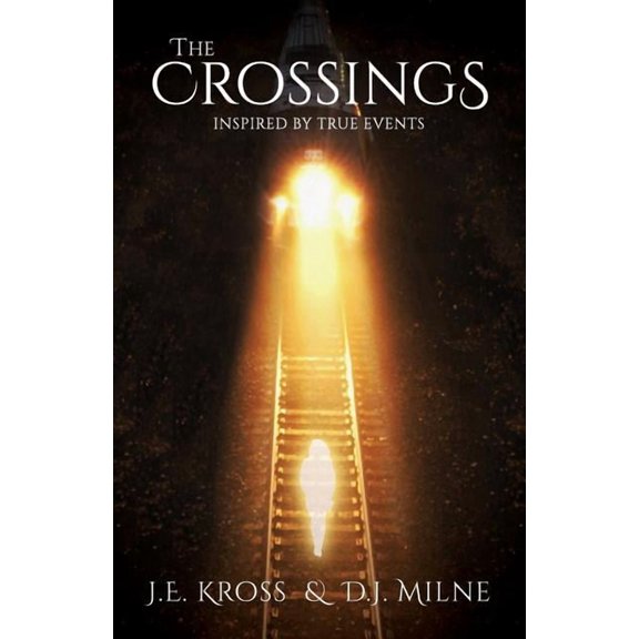 Crossings The Crossings: Inspired by True Events, Book 1, (Paperback)