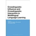 thumbnail image 1 of Crosslinguistic Influence and Crosslinguistic Interaction in Multilingual Language Learning, (Paperback), 1 of 1