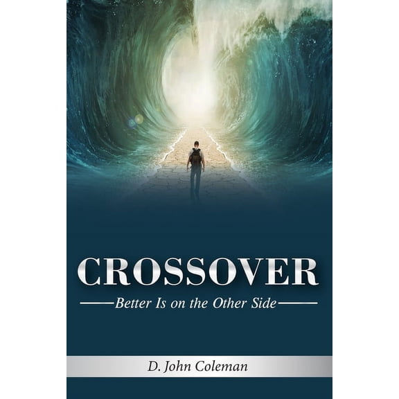 Crossover: Better is on the Other Side, (Paperback)