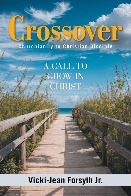 Crossover: Churchianity to Christian Disciple, (Paperback)