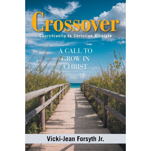 Crossover: Churchianity to Christian Disciple, (Paperback)