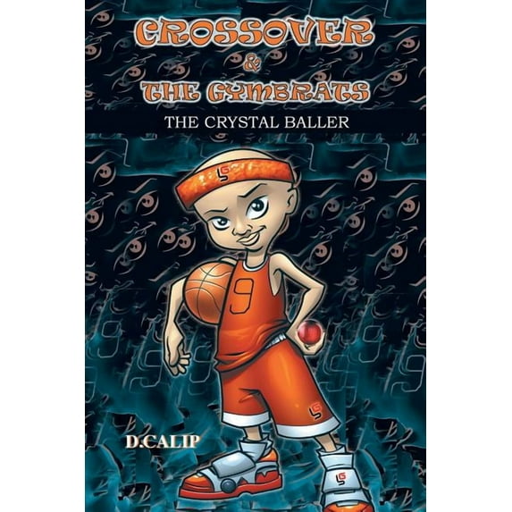 Crossover and the Gymbrats: The Crystal Baller (Paperback)