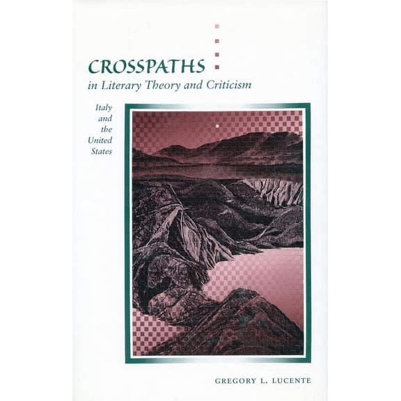 Crosspaths in Literary Theory and Criticism : Italy and the United States (Paperback)