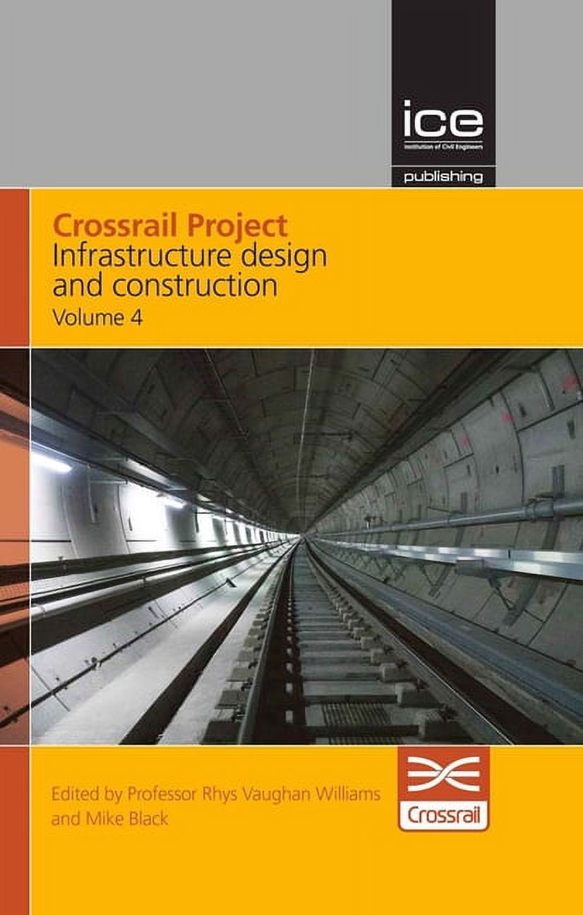 Crossrail Project: Infrastructure Design and Construction Volume 4 ...