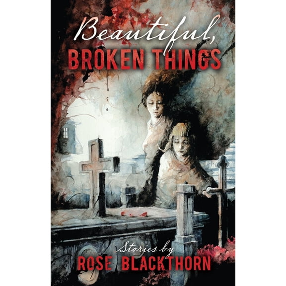 Crossroad Press Ladies of Horror: Beautiful Broken Things (Paperback)