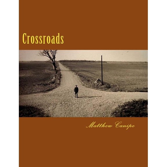 Crossroads A Thousand Miles Paperback 1985695081 9781985695085 Matthew Canipe