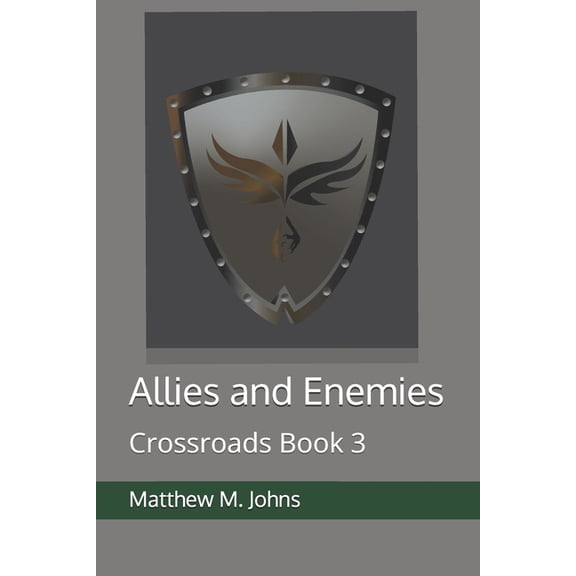 Crossroads Allies and Enemies: Crossroads Book 3, Book 3, (Paperback)