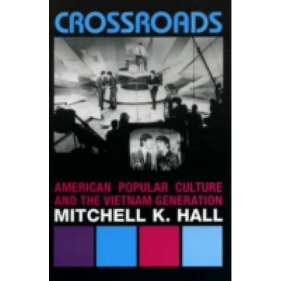 Pre-Owned Crossroads: American Popular Culture and the Vietnam Generation (Paperback) 0742544443 9780742544444