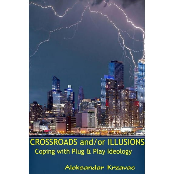 Crossroads and/or Illusions Coping with Plug & Play Ideology (Paperback)