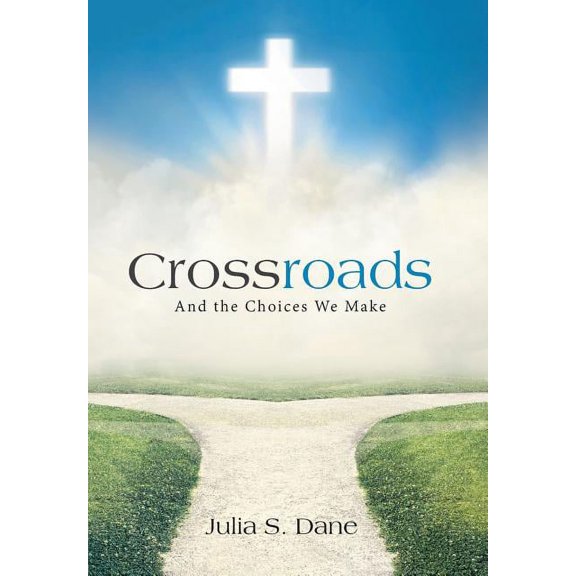 Crossroads: And the Choices We Make (Hardcover)