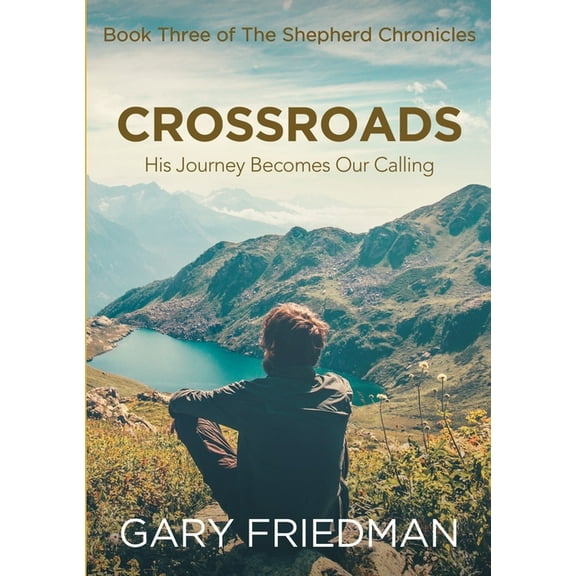 Crossroads: Book Three of The Shepherd Chronicles, (Paperback)