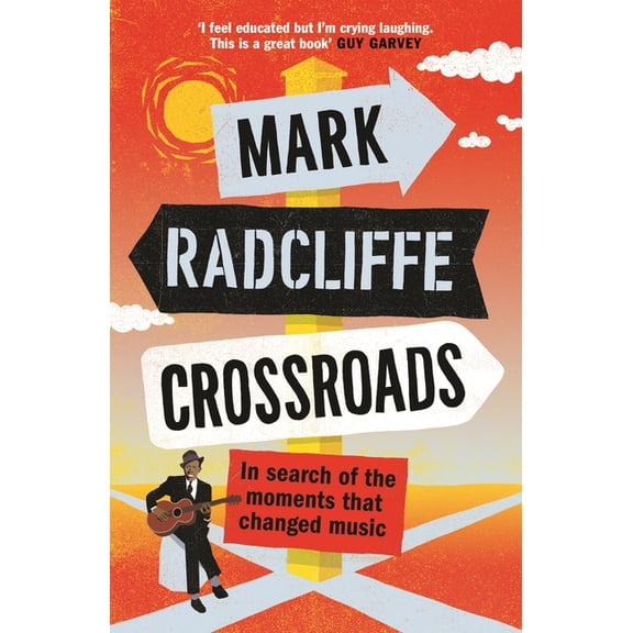 Crossroads: In Search of the Moments That Changed Music (Paperback)