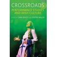 thumbnail image 1 of Crossroads: Performance Studies and Irish Culture, (Paperback), 1 of 1