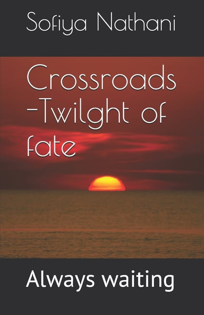 Crossroads -Twilght of fate: Always waiting (Paperback)