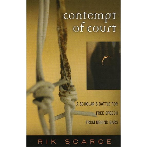 Crossroads in Qualitative Inquiry: Contempt of Court : A Scholar's Battle for Free Speech from Behind Bars (Paperback)