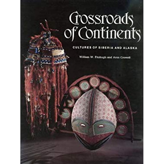 Pre-Owned Crossroads of Continents: Cultures of Siberia and Alaska (Hardcover) 0874744423 9780874744422