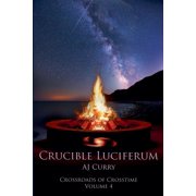 Crossroads of Crosstime Crucible Luciferum, Book 4, Paperback