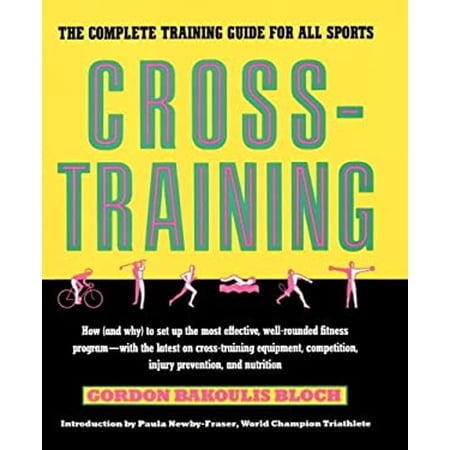 Pre-Owned Cross-Training: The Complete Training Guide for All Sports (Paperback) 067174366X 9780671743666
