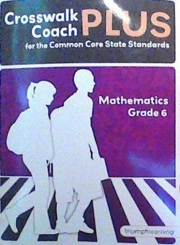 Pre-Owned Crosswalk Coach Plus for the Common Core State Standards: Mathematics Grade 6 ...