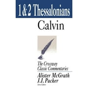 Crossway Classic Commentaries: 1 and 2 Thessalonians: Volume 22 (Paperback)