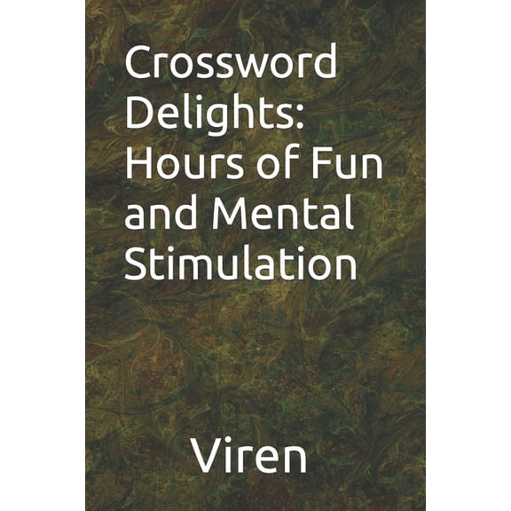 Crossword Delights : Hours of Fun and Mental Stimulation (Paperback)