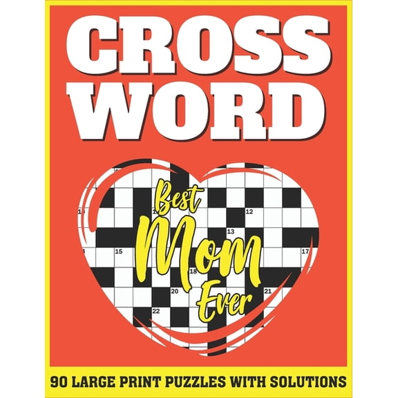 Crossword: Free Time Enjoying Large Print Crossword Puzzles For Adults Specially For Senior Mothers With Solutions AS A , (Paperback)