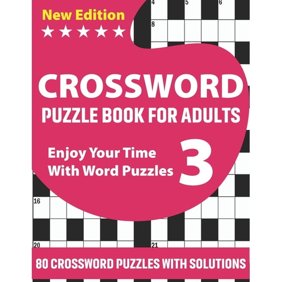 Crossword Puzzle Book For Adults: Beautiful Challenging Crossword Brain Game Book For Puzzle Lovers Senior Dads And Mums With Supply Of 80 Puzzles And