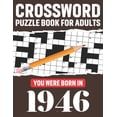 thumbnail image 1 of Crossword Puzzle Book For Adults: You Were Born In 1946: Awesome Fun Puzzle Crossword Book With Solutions Containing 80 , (Paperback), 1 of 1