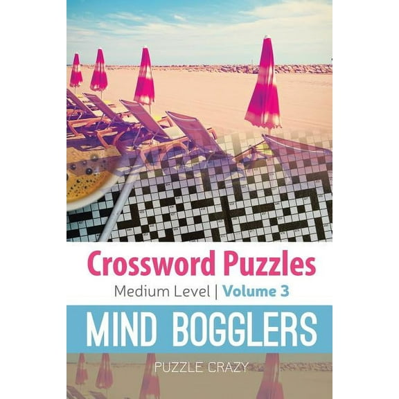 Crossword Puzzles Medium Level: Mind Bogglers Vol. 3 (Paperback)