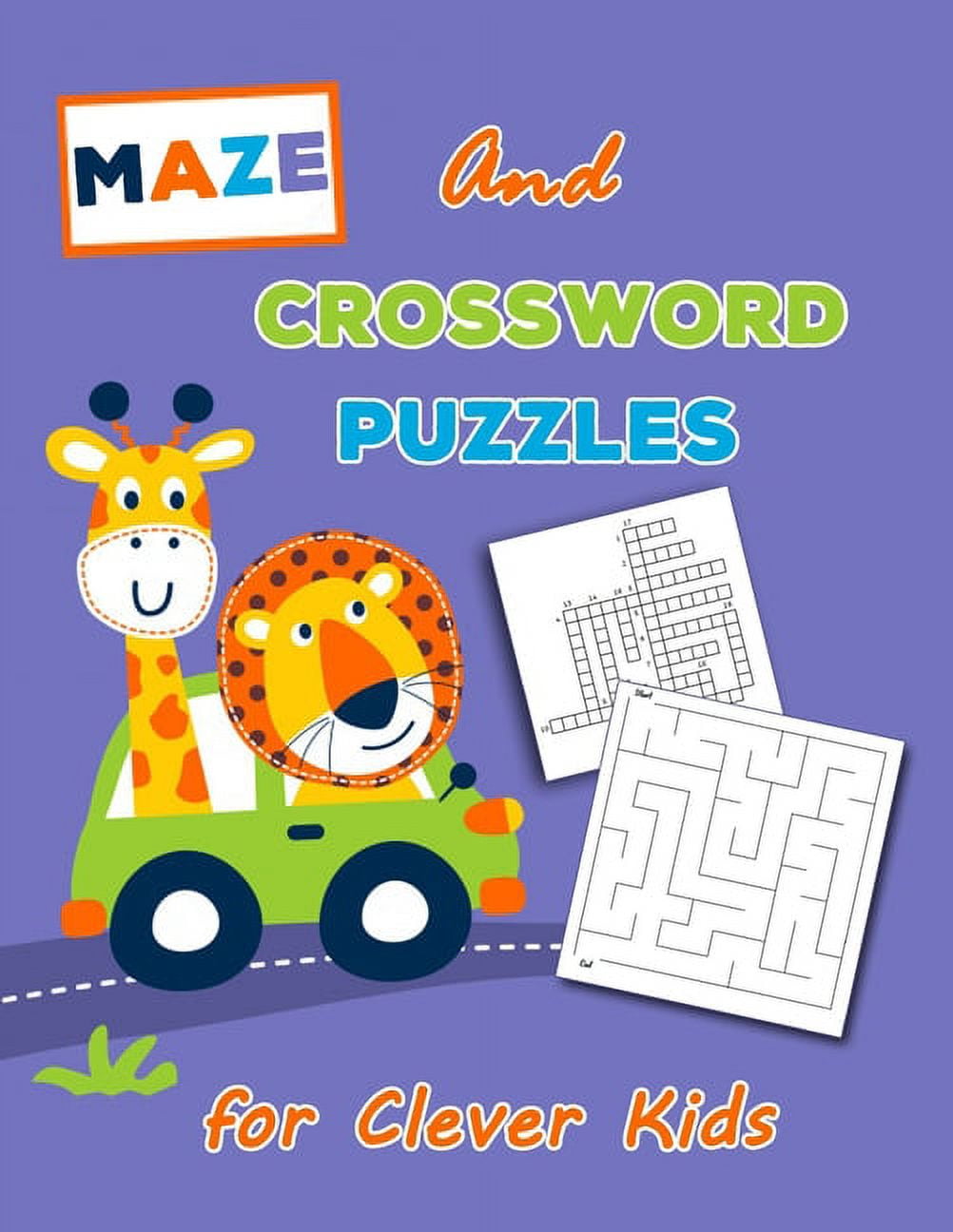 Crossword puzzles and maze for clever kids: universal crossword puzzle - the kid's awesome activity book games puzzles mazes and more! [book]