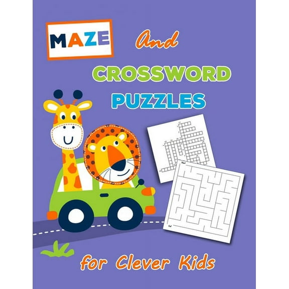 Crossword Puzzles and Maze for Clever Kids: Universal Crossword Puzzle - The Kid's Awesome Activity Book Games Puzzles Mazes and More! (Paperback)