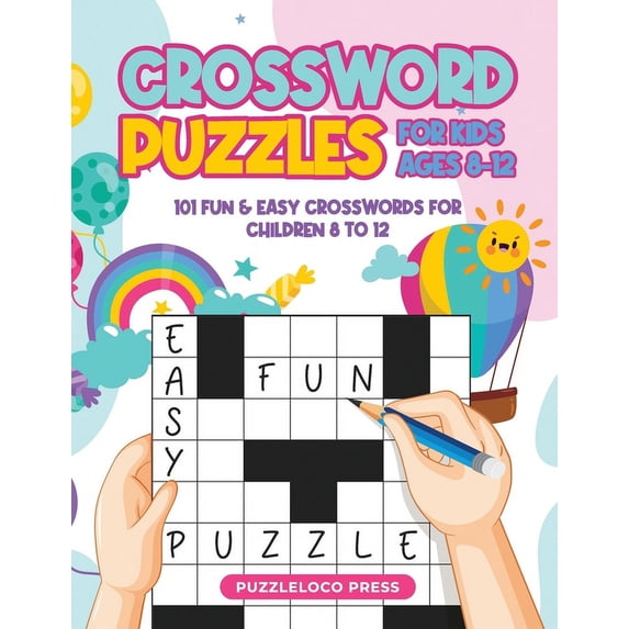 Crossword Puzzles for Kids Ages 8-12: 101 Fun & Easy Crosswords for Children Age 8 to 12, (Paperback)