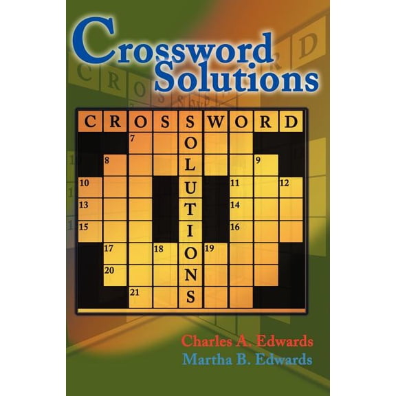 Crossword Solutions: A New and Unique Source of Names, Characters, Titles, Events and Phrases Found in Crossword Puzzles, (Paperback)