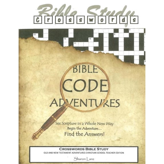 Crosswords Bible Study: Bible Code Adventures - Old and New Testament - Christian School Teacher Edition