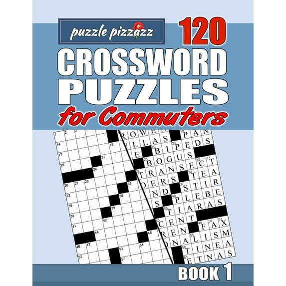 Crosswords for Commuters: Puzzle Pizzazz 120 Crossword Puzzles for Commuters Book 1: Smart Relaxation to Challenge Your Brain and Exercise Your Mind (Series #1) (Paperback)