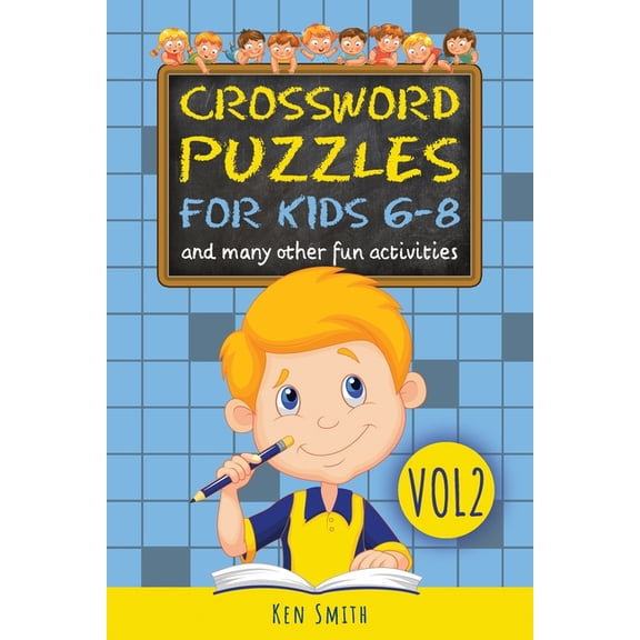 Crosswords: Crossword Puzzles for Kids 6-8, Vol 2. : and many other fun activities (Series #2) (Paperback)