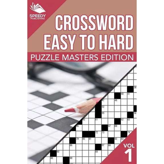Crosswords Easy To Hard: Puzzle Masters Edition Vol 1 (Paperback)
