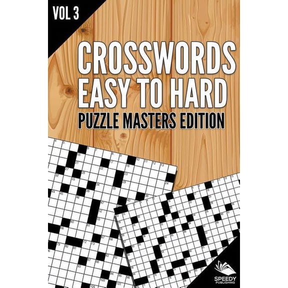 Crosswords Easy To Hard: Puzzle Masters Edition Vol 3, (Paperback)