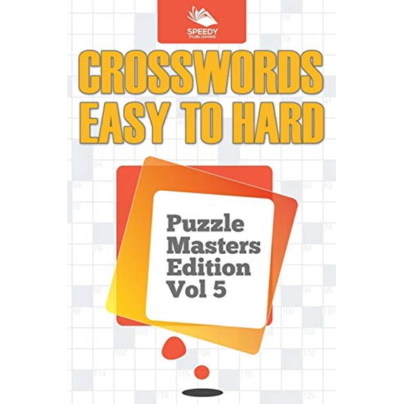Crosswords Easy To Hard: Puzzle Masters Edition Vol 5 (Paperback)