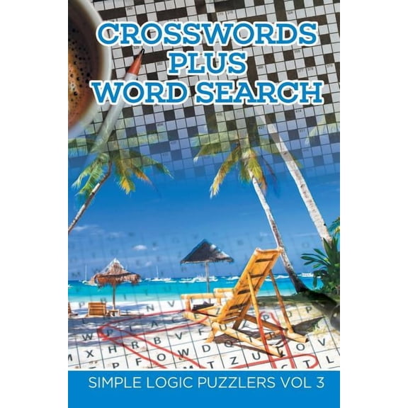 Crosswords Plus Word Search: Simple Logic Puzzlers Vol 3 (Paperback)