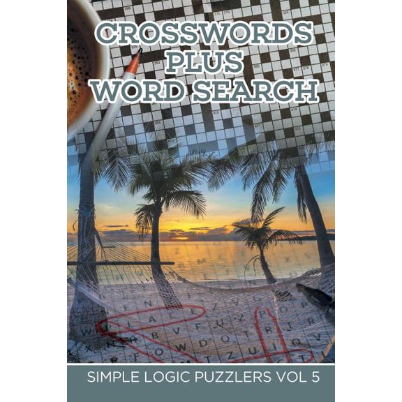 Crosswords Plus Word Search: Simple Logic Puzzlers Vol 5 (Paperback)
