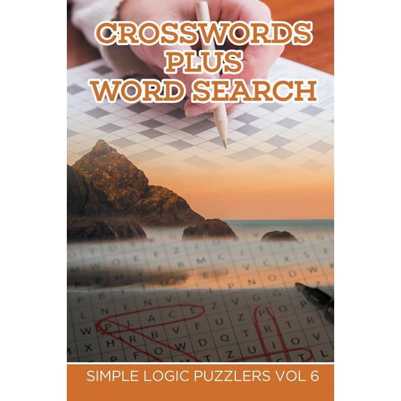 Crosswords Plus Word Search: Simple Logic Puzzlers Vol 6 (Paperback)