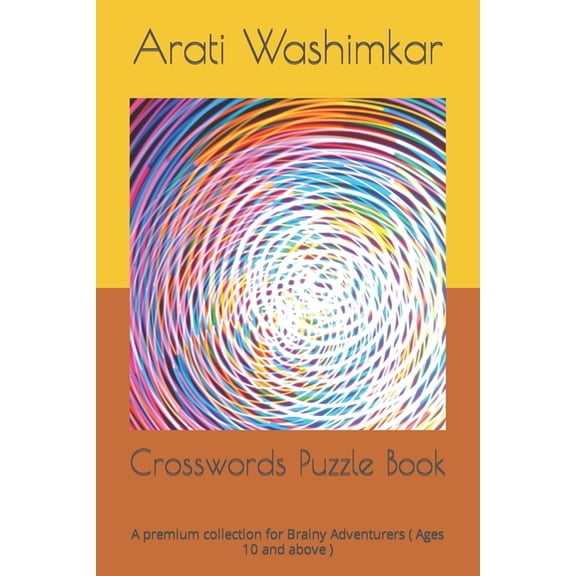 Crosswords Puzzle Book : A premium collection for Brainy Adventurers ( Ages 10 and above ) (Paperback)