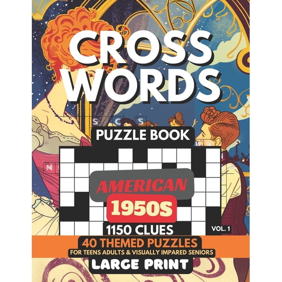 Crosswords Puzzle Book - American 1950s Vol.1: 1150 Clues, 40 Large Print Puzzles + Fun Facts & Trivia, Solutions For Te, (Paperback)