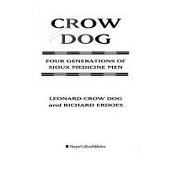 Pre-Owned Crow Dog: Four Generations of Sioux Medicine Men (Hardcover) 0060168617 9780060168612