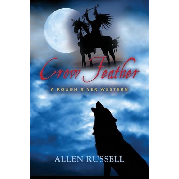 Crow Feather - A Rough River Western (Paperback)