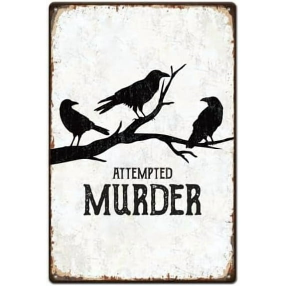 Crow Raven Metal Tin Sign Vintage Metal Posters Attempted Murder Words Metal Painting Decor Black and White Iron Sheet Painting Decoration Personalized Tin Decor Sign 8 X 12 Inch